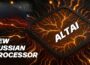 Russian ‘Altai’ Processor Ushers In a New Era of Computing